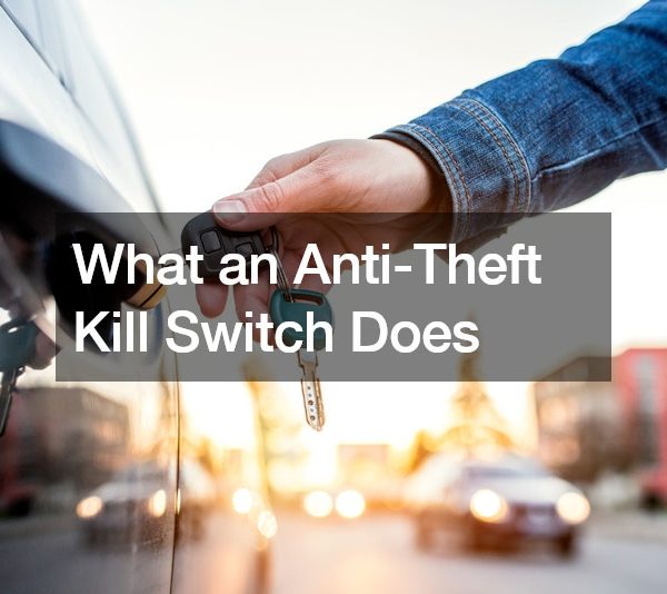 What an Anti-Theft Kill Switch Does