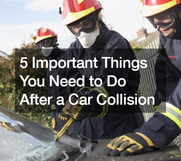 5 Important Things You Need to Do After a Car Collision