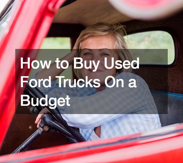 How to Buy Used Ford Trucks On a Budget