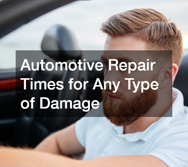 Automotive Repair Times for Any Type of Damage