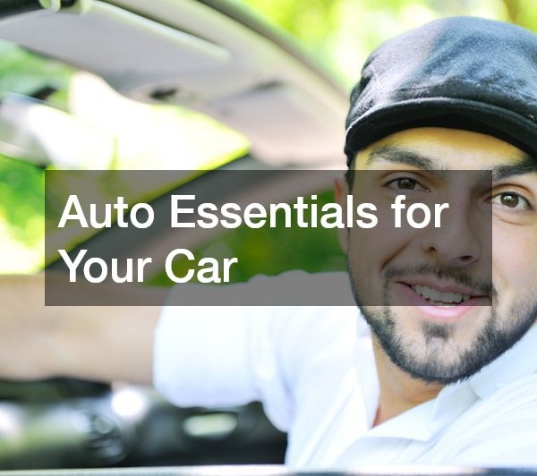 Auto Essentials for Your Car