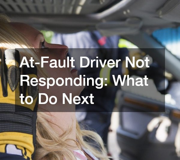 At-Fault Driver Not Responding What to Do Next