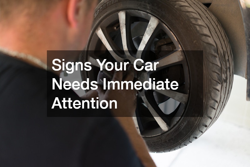 Signs Your Car Needs Immediate Attention