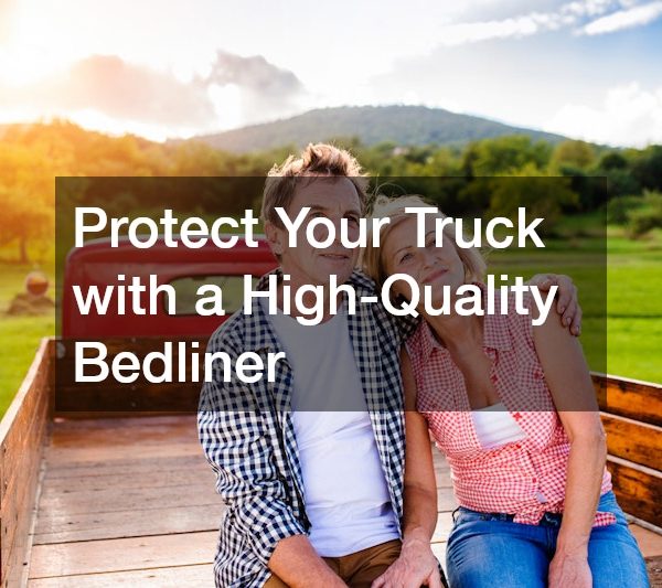 Protect Your Truck with a High-Quality Bedliner