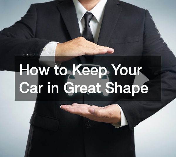 How to Keep Your Car in Great Shape